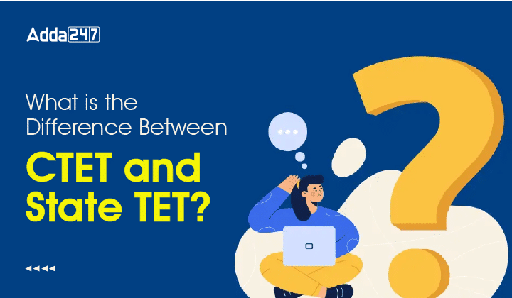 What is the difference between CTET and State TET?_30.1