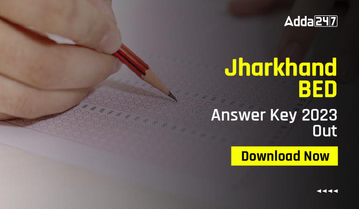 Jharkhand BED Answer Key 2023 Out, Download PDF