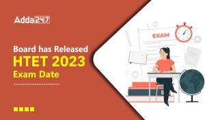 Board has released HTET 2023 Exam Date