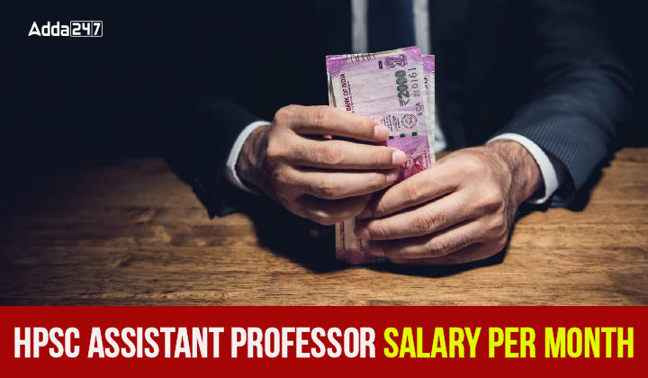 HPSC Assistant Professor Salary Per Month