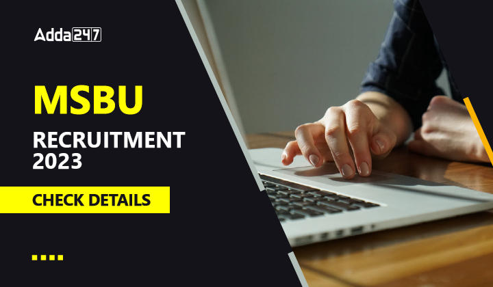 MSBU Recruitment 2023 Notifications Out For Various Posts