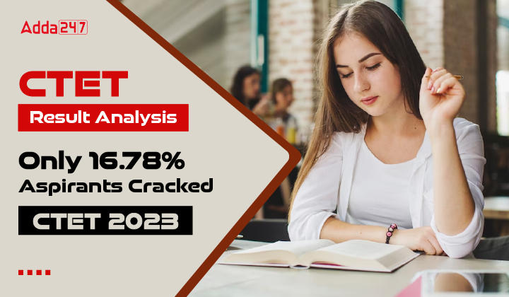 CTET Result Analysis: Only 16.78% Aspirants Cracked CTET 2023_30.1