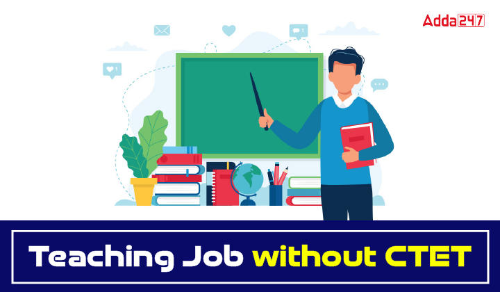 Teaching Job Without Ctet Check Detailed Jobs For Dsssb Nvs Kvs 