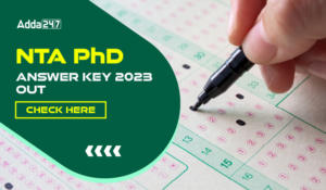 NTA PhD Answer Key 2023 Out, Download Response Sheet