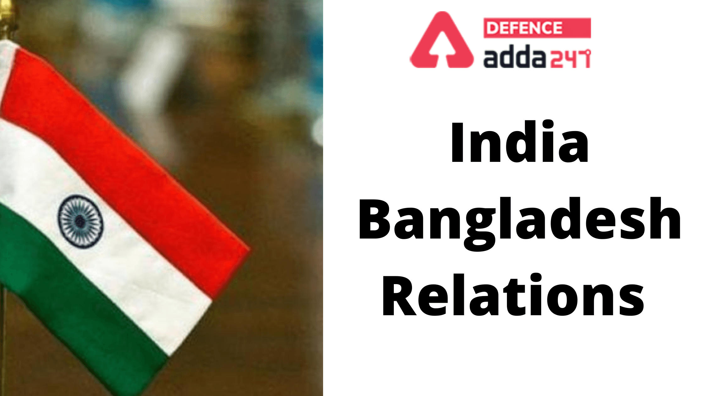 India Bangladesh Relations For SSB Interview