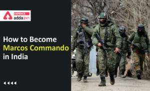 How to Become Marcos Commando in India 2023