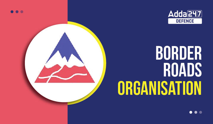 Border Road Organization History and Responsibilities_30.1