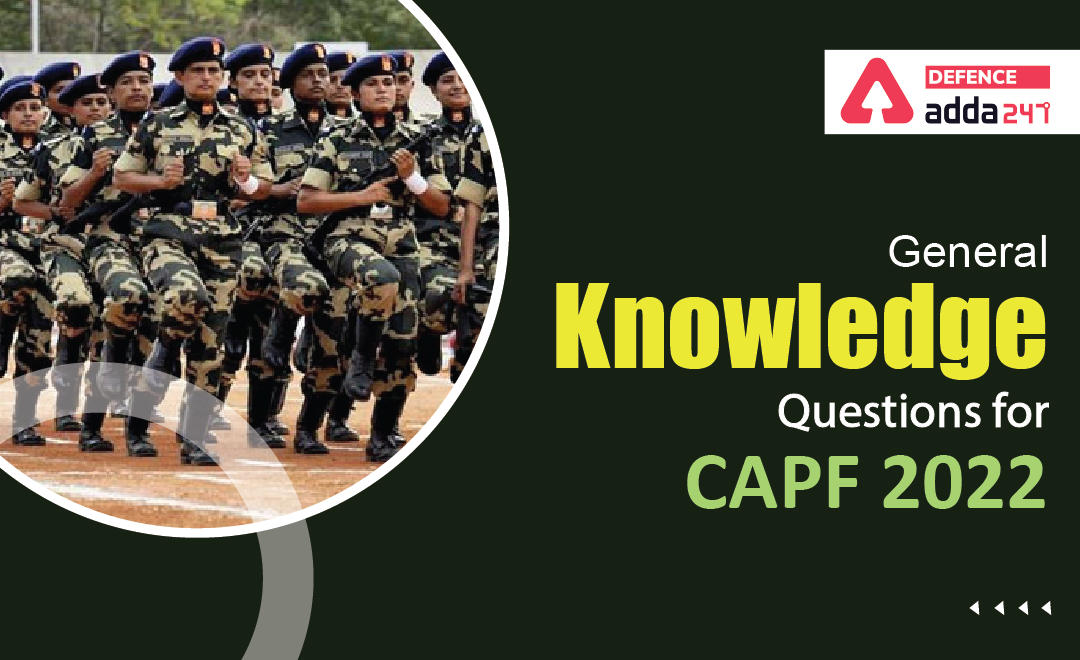 General Knowledge Questions for CAPF 2022_30.1