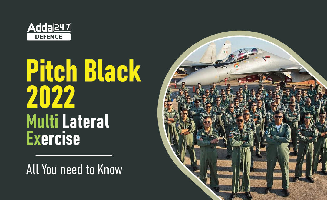 Pitch Black Exercise 2022 Multi Lateral Exercise: All You need to Know_30.1