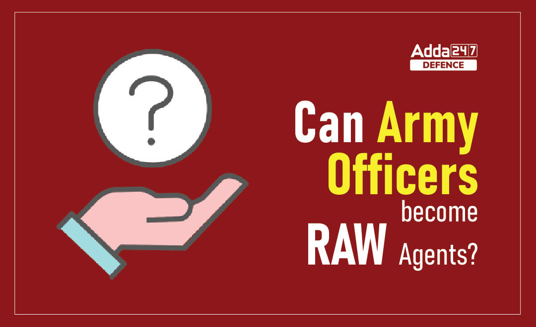 Can Army Officers Become RAW Agents?_30.1