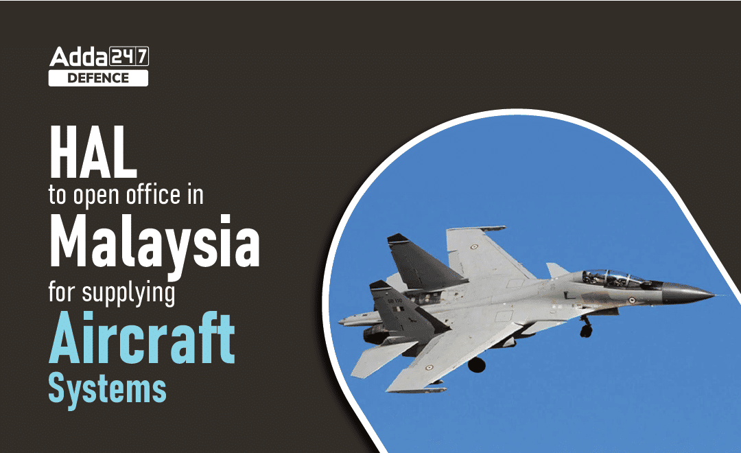 HAL to Open Office in Malaysia for Supplying Aircraft Systems_30.1
