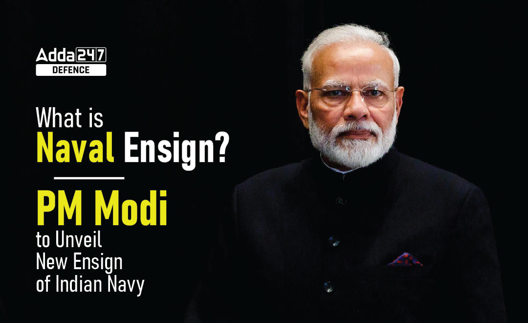 What is Naval Ensign? PM Modi to Unveil New Ensign of Indian Navy_30.1
