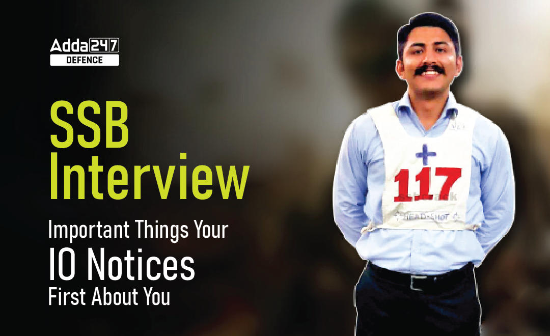 SSB Interview: Important Things Your IO Notices First About You_30.1