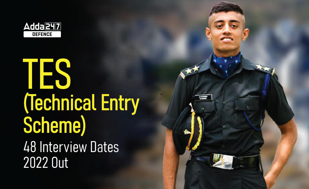 TES (Technical Entry Scheme) 48 Interview Dates 2022 Out_30.1
