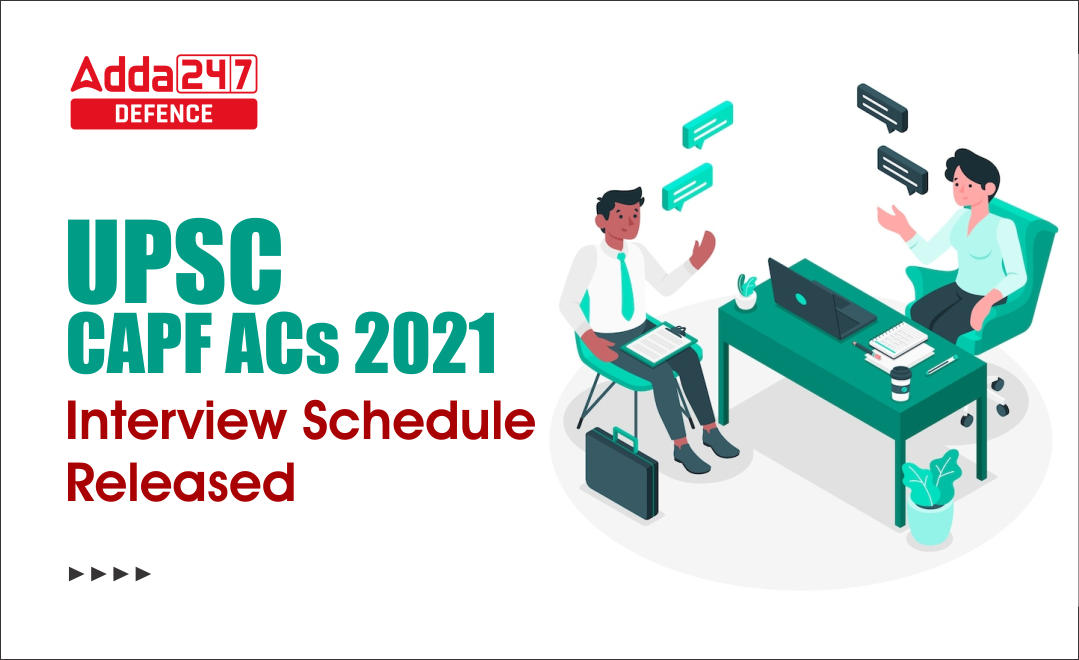 UPSC CAPF ACs 2021 Interview Schedule Released_30.1