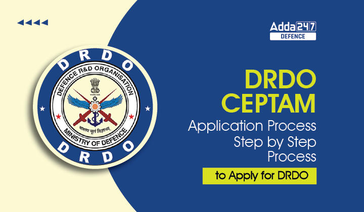 DRDO CEPTAM Application Process, Step by Step Process to Apply for DRDO_30.1