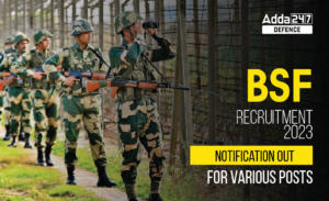BSF Recruitment 2023 Notification Out for Various Posts