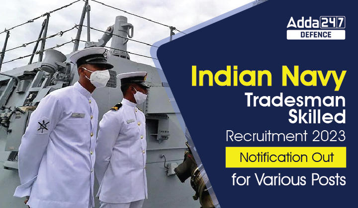 Indian Navy Tradesman Skilled Recruitment 2023 Notification Out for Various Posts_30.1