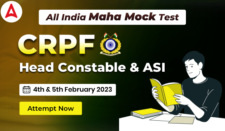 All India Maha Mock Test for CRPF Head Constable & ASI Exam: 4th & 5th Feb_30.1