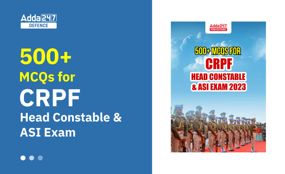 500+ MCQs for CRPF Head Constable & ASI 2023 Exam_30.1