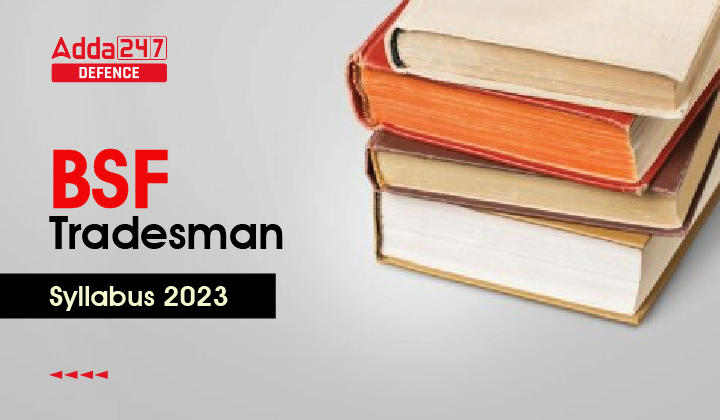 BSF Tradesman Syllabus 2023, Check Detailed Syllabus_30.1