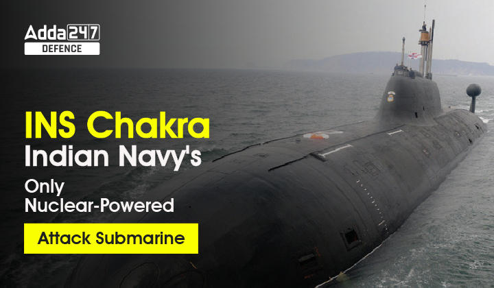 INS Chakra Indian Navy's Only Nuclear-Powered Attack Submarine_30.1