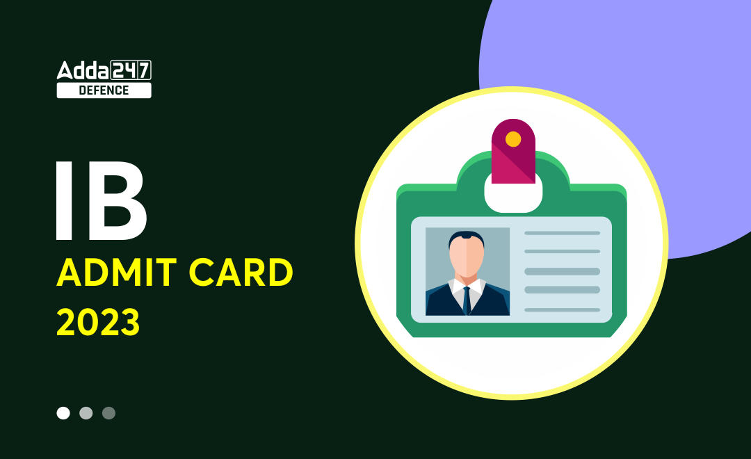 IB Admit Card 2023 Out for MTS and SA Download Link_30.1