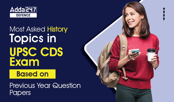 most-asked-history-topics-in-upsc-cds-exam