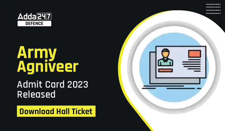 Indian Army Agniveer Admit Card 2023 Download Link Here_30.1