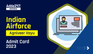Indian Air Force Agniveer Vayu Admit Card 2023