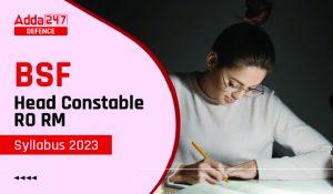 BSF Head Constable RO RM Syllabus 2023 and Exam Pattern