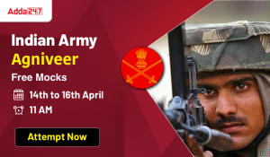 All India Mock Test for Indian Army Agniveer from 14th to 16th April 2023: Attempt Now