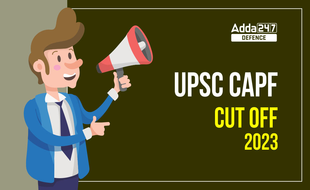 UPSC CAPF Cut Off 2023, Check General, OBC & ST Cut Off_30.1