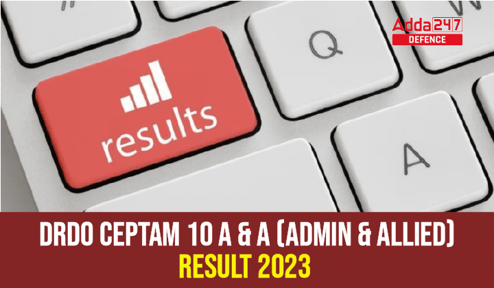 DRDO CEPTAM Result 2023 for Admin, Store, Security Assistant_30.1