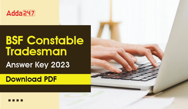BSF Constable Tradesman Answer Key 2023 Download PDF_30.1