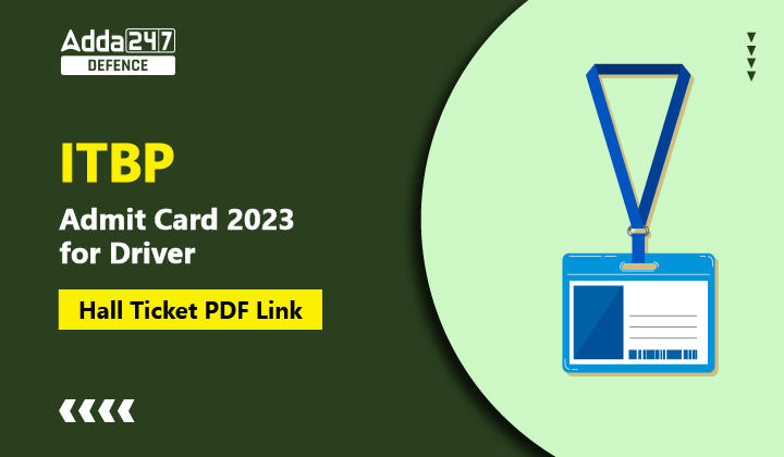ITBP Admit Card 2023 Released, Download Tradesman, SI, ASI, HC Hall Ticket_30.1