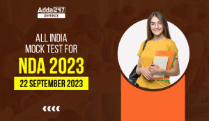 All India Mock Test for NDA 2024 on 22 September 2023: Attempt Now