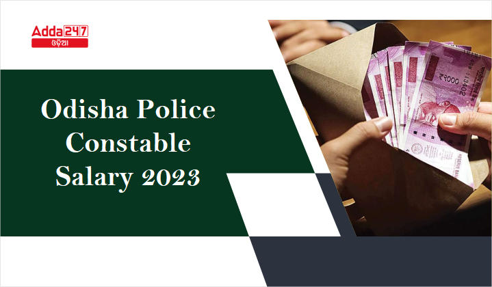 Odisha Police Constable Salary 2023 Job Profie Pay Slip Odisha Police Constable Salary 2023 Job Profie Pay Slip