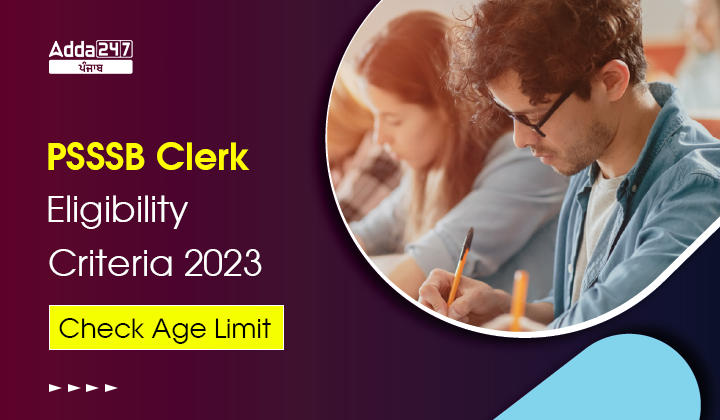 PSSSB Clerk Eligibility Criteria 2023 Check Age Limit