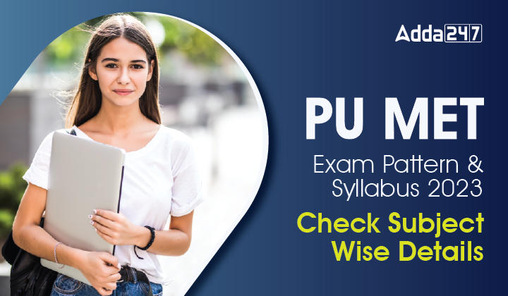 pu-met-exam-pattern-and-syllabus-2023-check-subject-wise-details