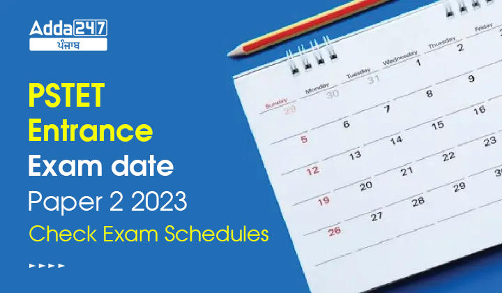 PSTET Paper 2 Exam Date 2023 Out Check The Exam Schedules