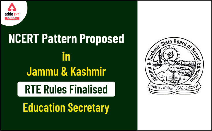 NCERT Pattern Proposed in Jammu And Kashmir, RTE Rules Finalised: Education Secretary_30.1