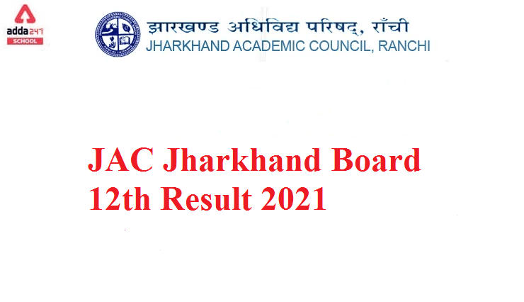 Jharkhand Board JAC Class 12th Result 2021 @ www.jacresults.com, www.jac.jharkhand.gov.in._30.1