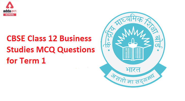 CBSE Class 12 Business Studies MCQ Questions For Term 1