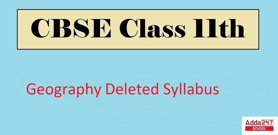 CBSE Class 11 Geography Deleted Syllabus 2022-23_30.1