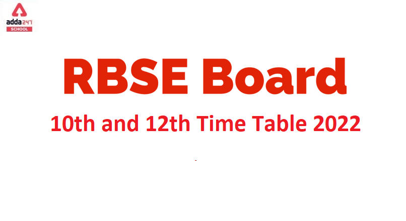 RBSE 10th and 12th Exam Time Table 2022 Out @ rajeduboard.rajasthan.gov.in_30.1