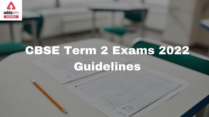 CBSE Term 2 Exam 2022 Guidelines Released For Class 10th & 12th_30.1