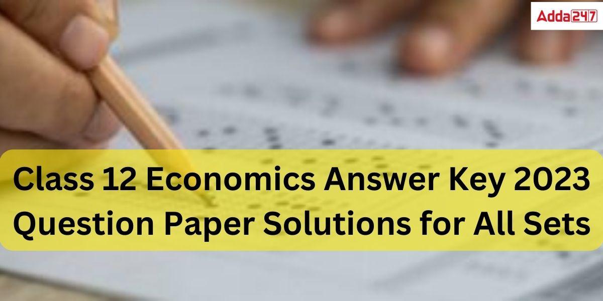 Class 12 Economics Answer Key 2023 for Set 1, 2,3 PDF Solutions_40.1