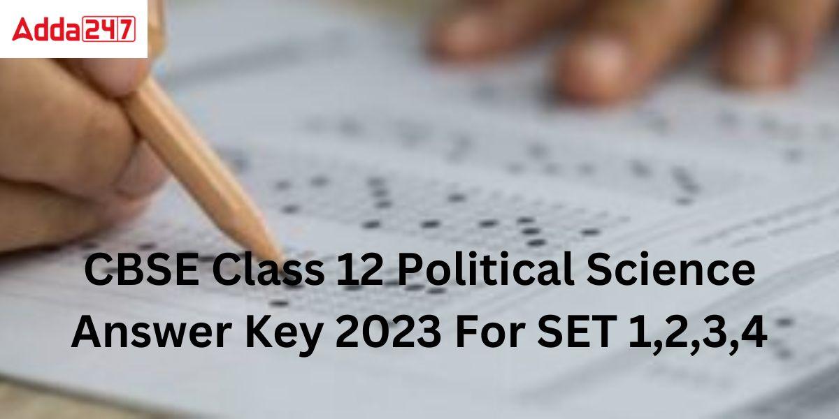 CBSE Class 12 Political Science Answer Key 2023 For SET 1,2,3,4_40.1