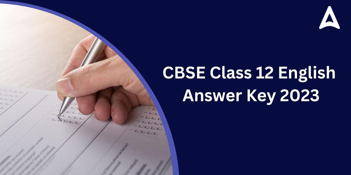 Class 12 English Answer key, Question Papers Set 1,2,3 2023_30.1